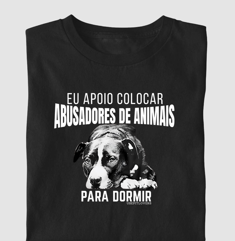 EU APOIO COLOCAR ABUSADORES DE ANIMAIS PARA DORMIR