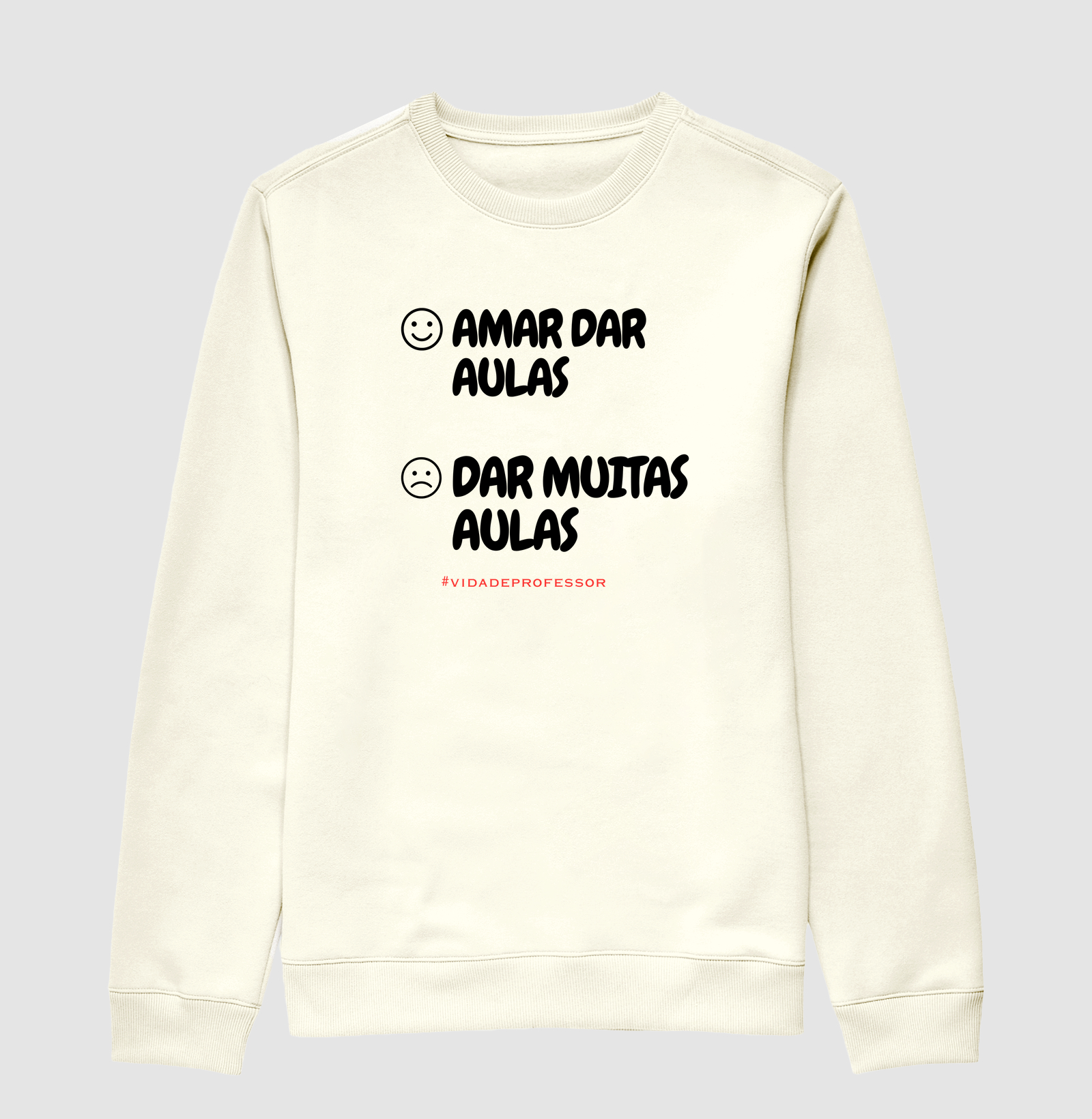 Suéter Moletom Amar dar Aulas...