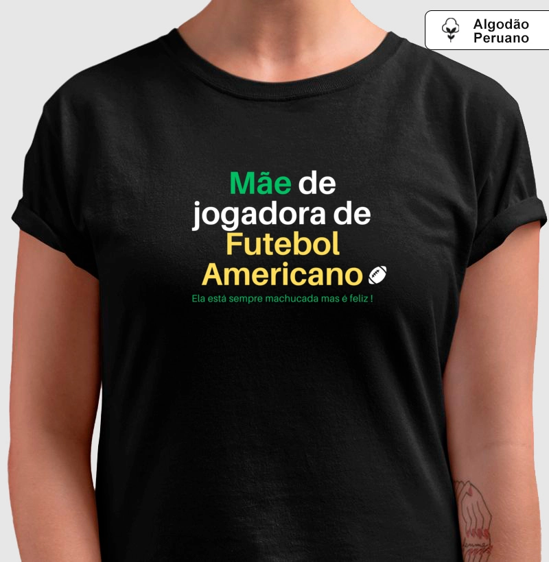 Camiseta algodão peruano "Mãe de jogadora de FA"