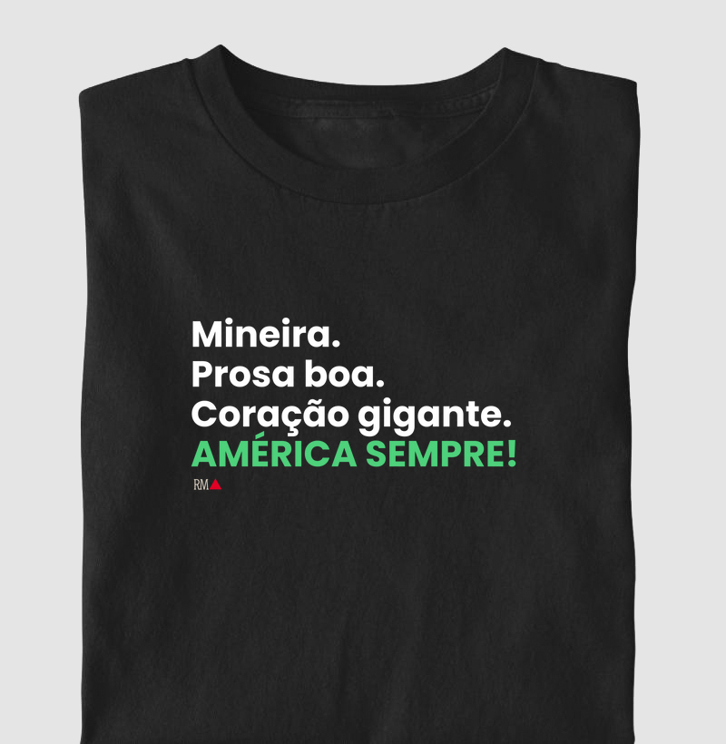 Mineira. Prosa boa. Coração gigante. AMÉRICA SEMPRE!