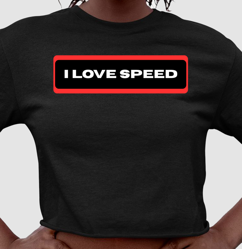 I love speed