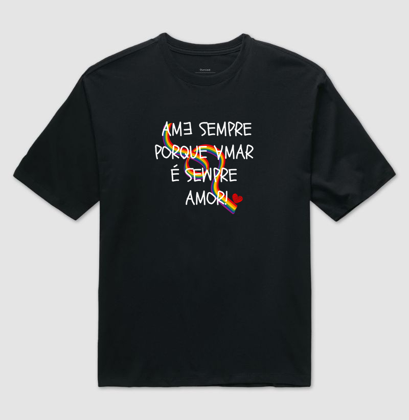 Ame sempre porque amar é sempre amor!