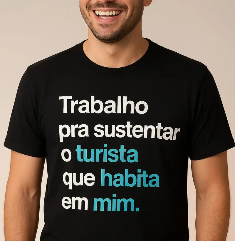Para sustentar o turista que habita em mim