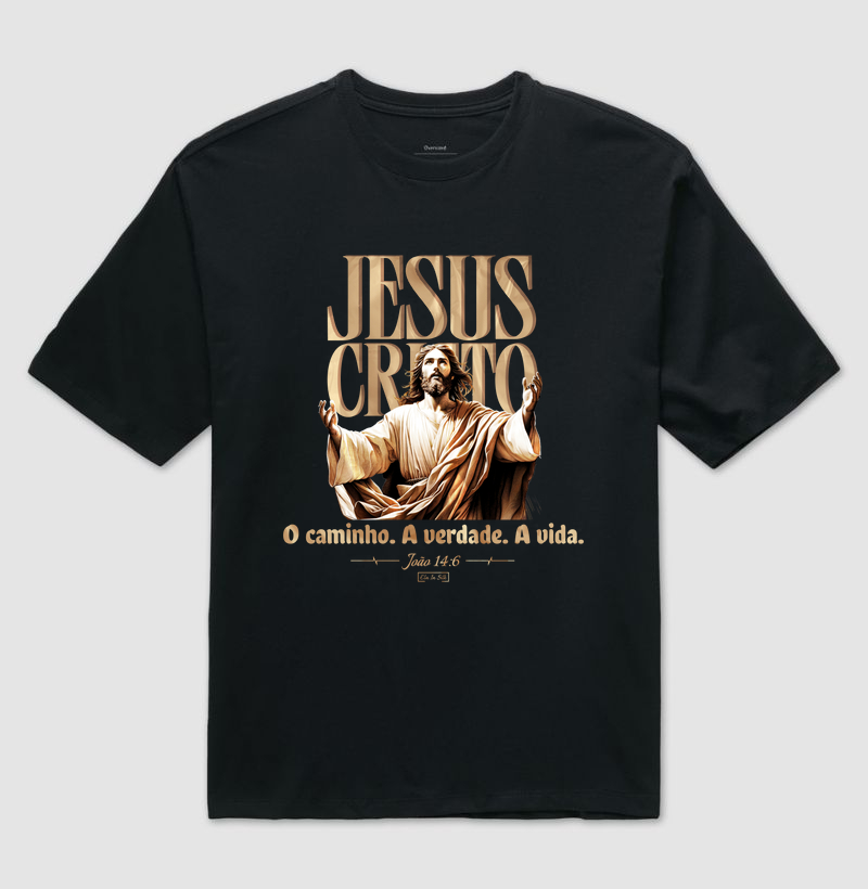 Jesus Cristo - O Caminho. A Verdade. A Vida.