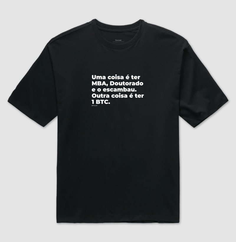 Doutorado ou Btc - Oversized 