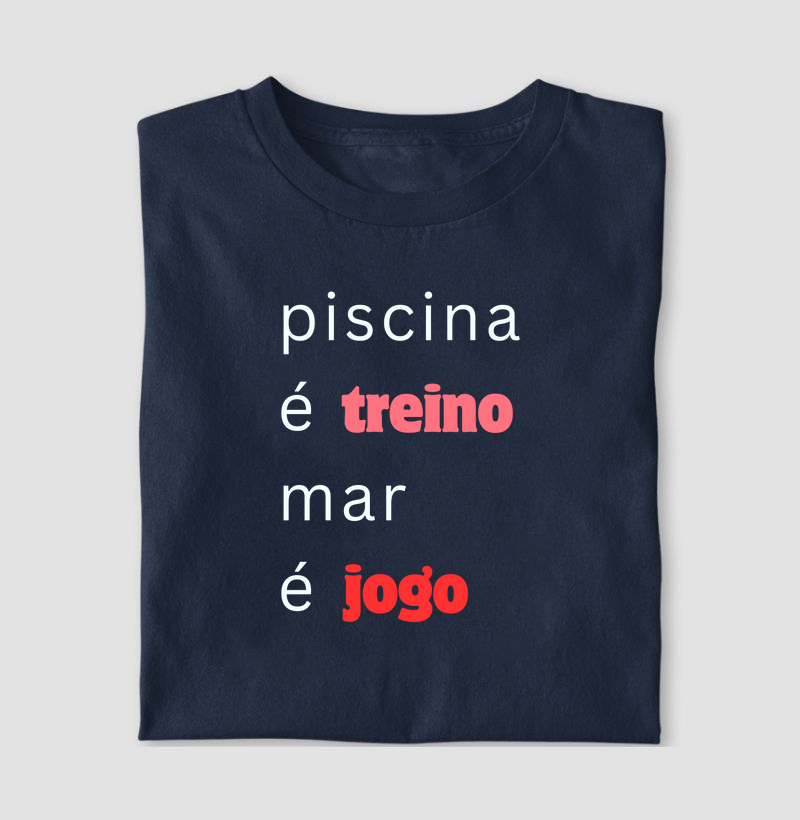Piscina é treino, mar é jogo