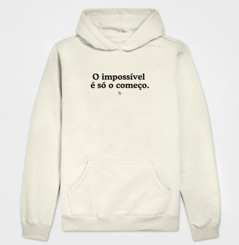 O impossível  é só o começo.