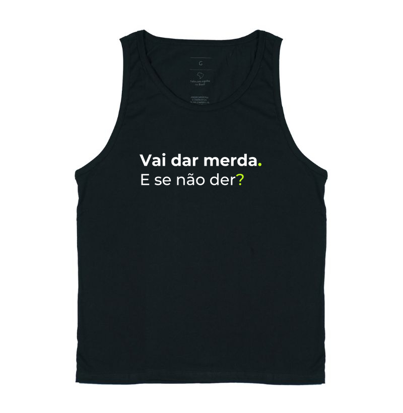 Camiseta Vai dar merda.