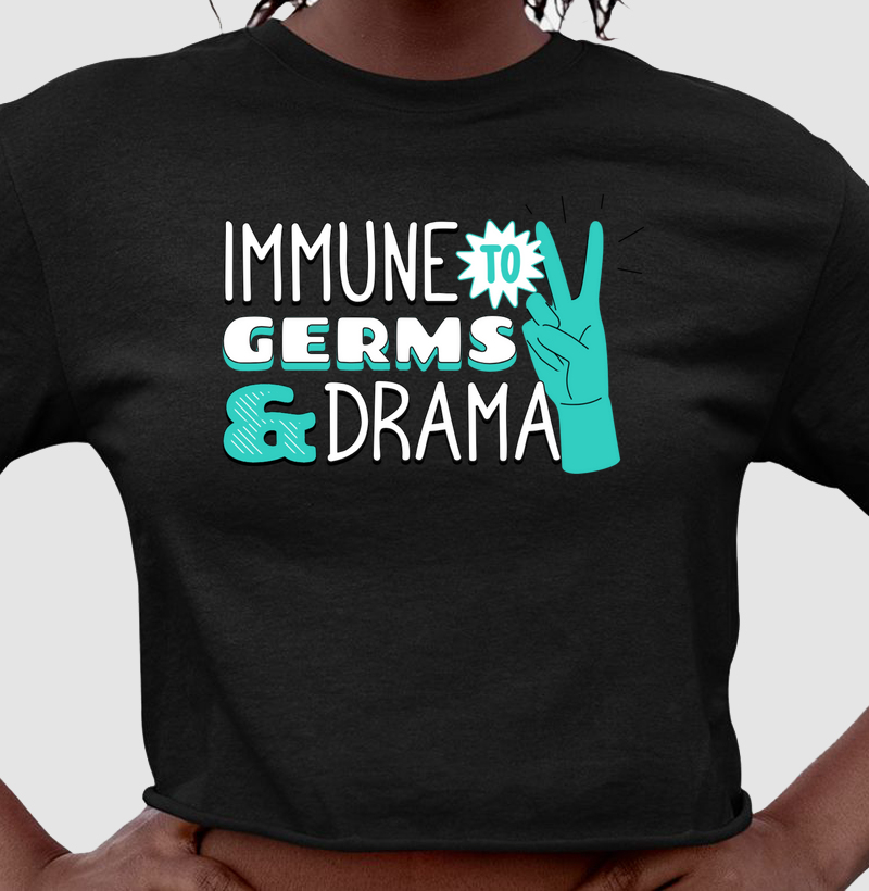 immune to germs and drama