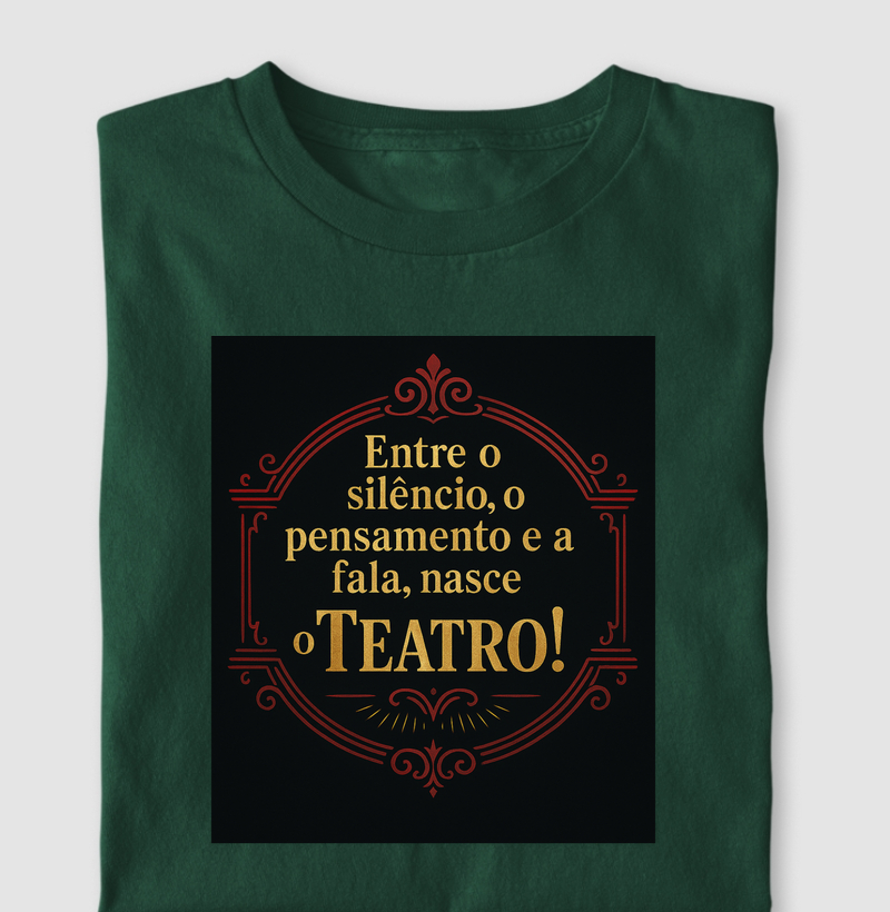 ENTRE O SILENCIO, O PENSAMENTO E A FALA, NASCE O TEATRO!