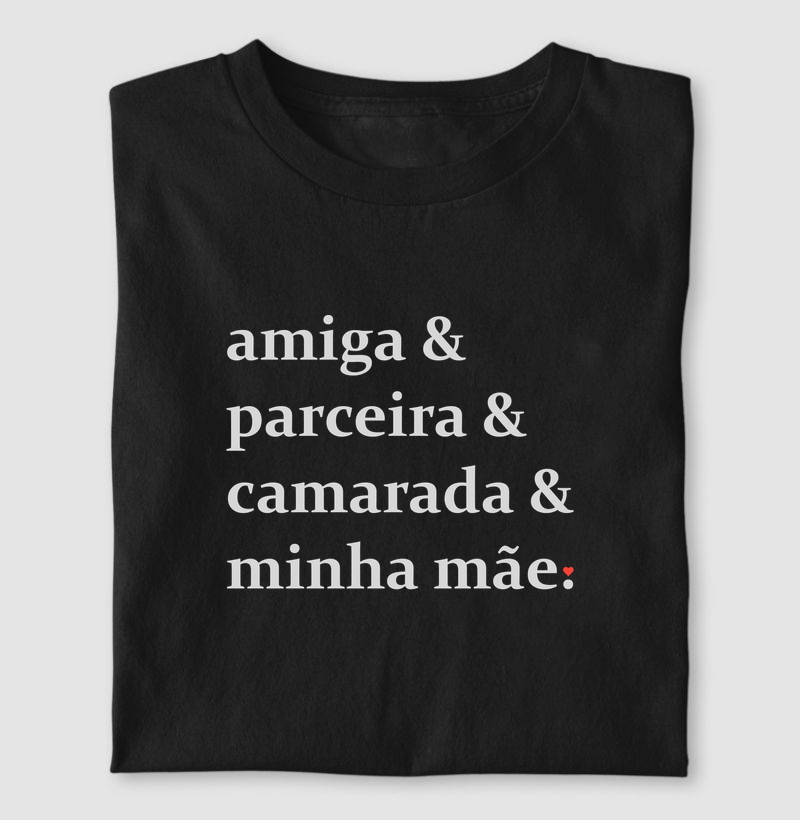 Minha mãe & amiga & parceira