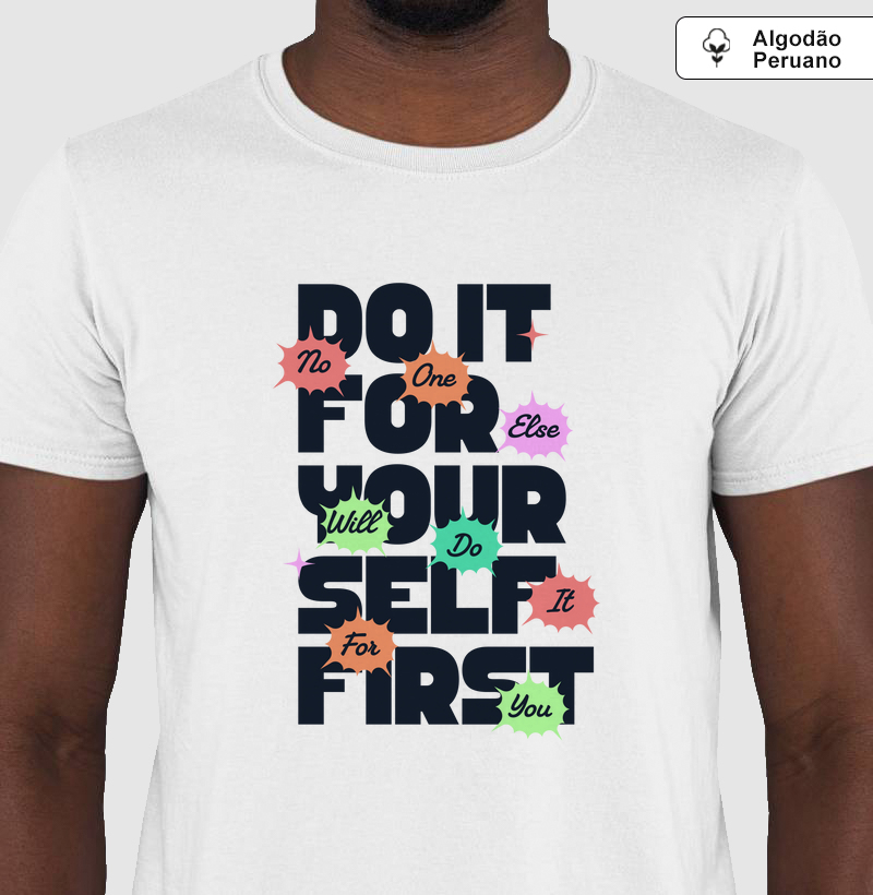 Faça por Você Mesmo: Camiseta em Algodão Peruano - Estampa de Atitude e Determinação