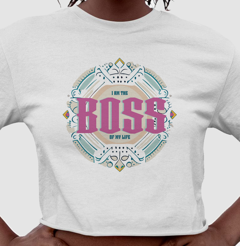 Cropped - I am The Boss Of My Life