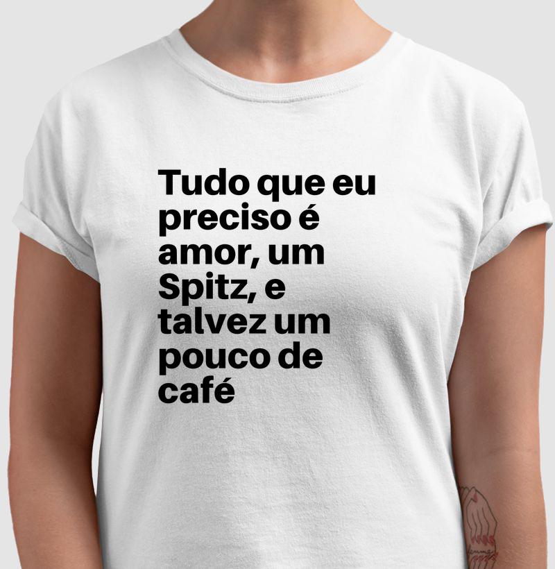 Tudo que eu preciso é amor, um Spitz, e talvez um pouco de café