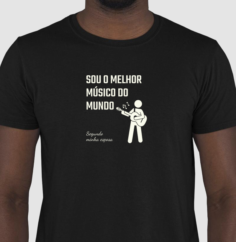 Camisa "Sou o melhor músico do mundo - segundo minha esposa"