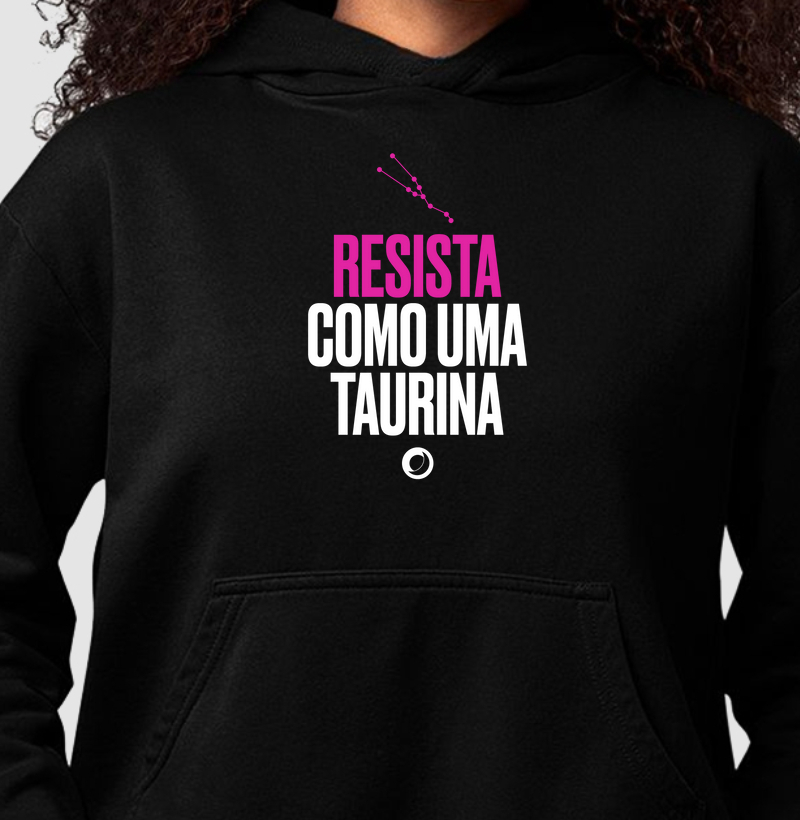 resista como uma taurina.