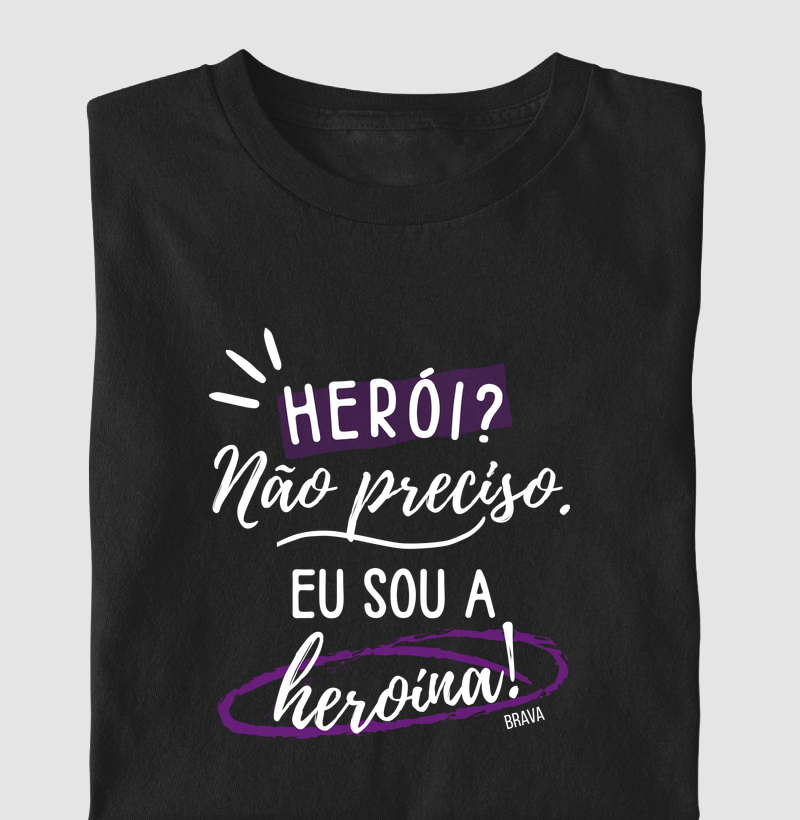 Eu sou a heroína!