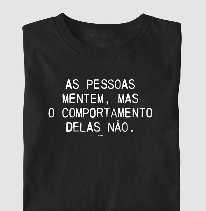 As pessoas mentem, mas o comportamento delas não.