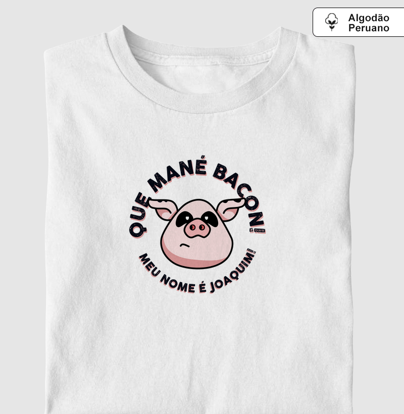 Que mané bacon! - Joaquim