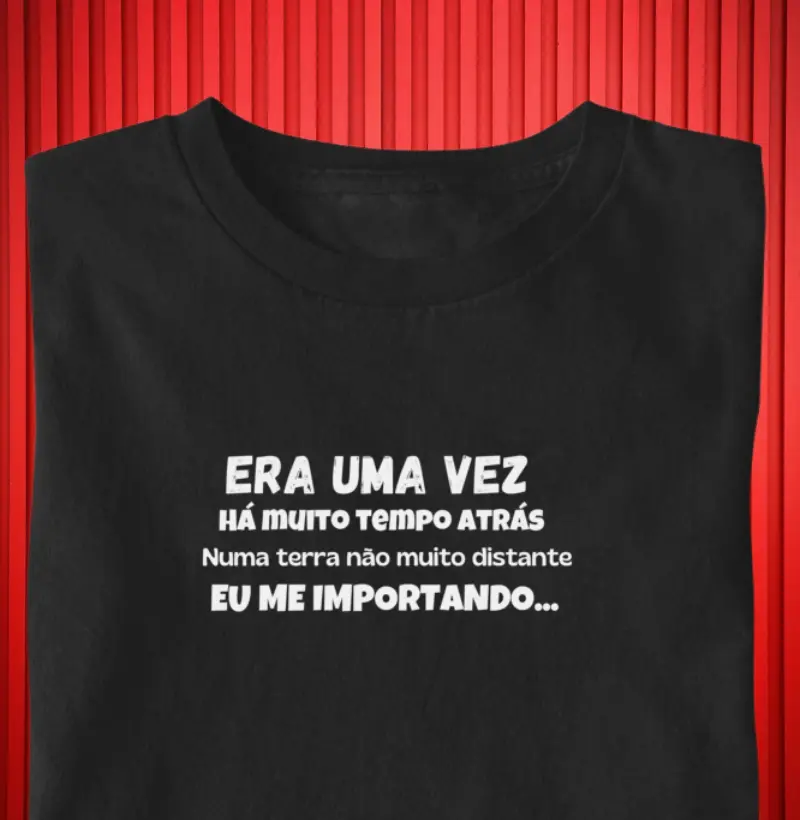  “Era uma vez... eu me importando” 