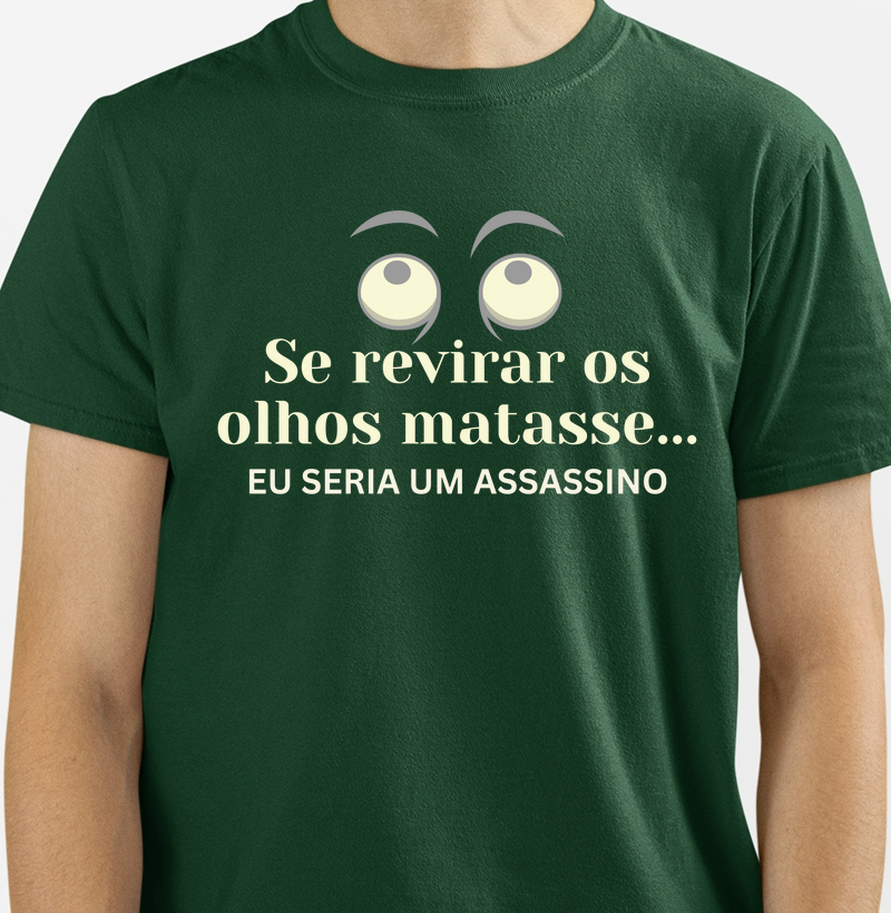 Se revirar os olhos eu seria uma assassino Alg. Peruano
