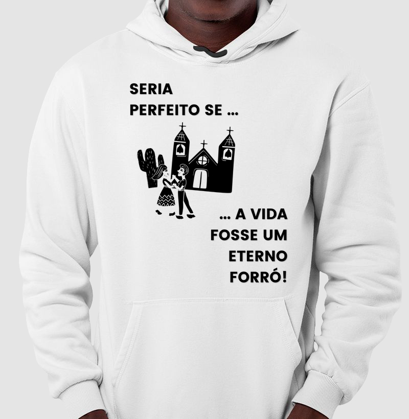 Seria perfeito se a vida fosse um eterno Forró