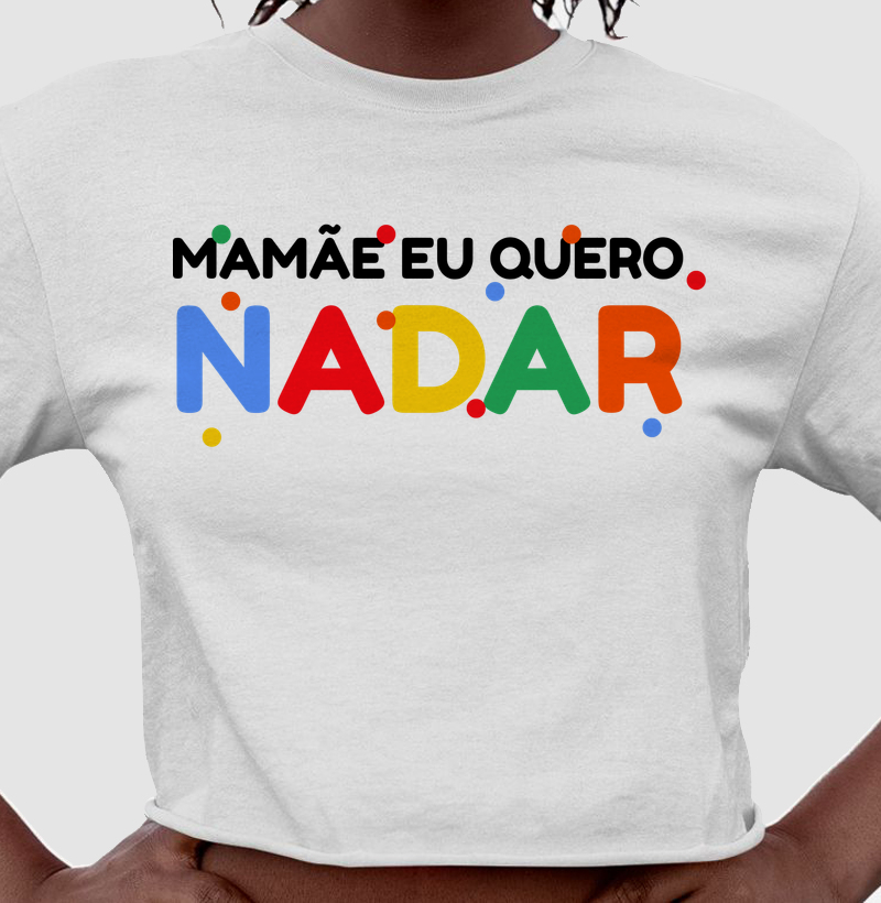 Cropped Mamãe Eu Quero Nadar