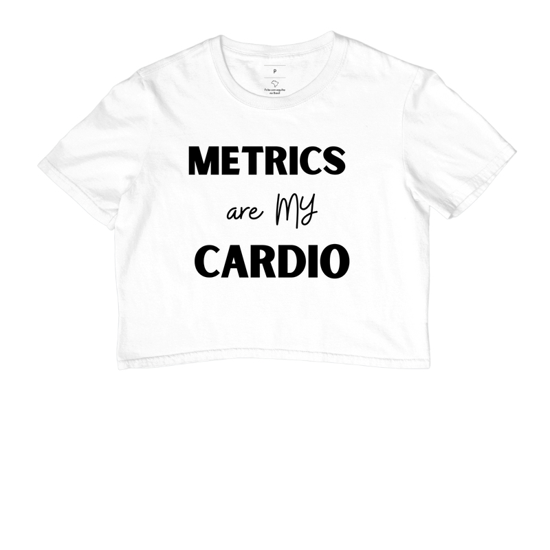 Metrics are my cardio