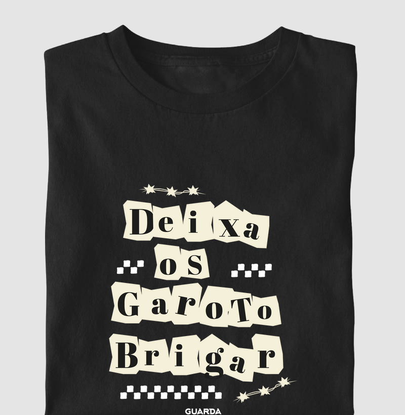 Camiseta Deixa os Garoto Brigar