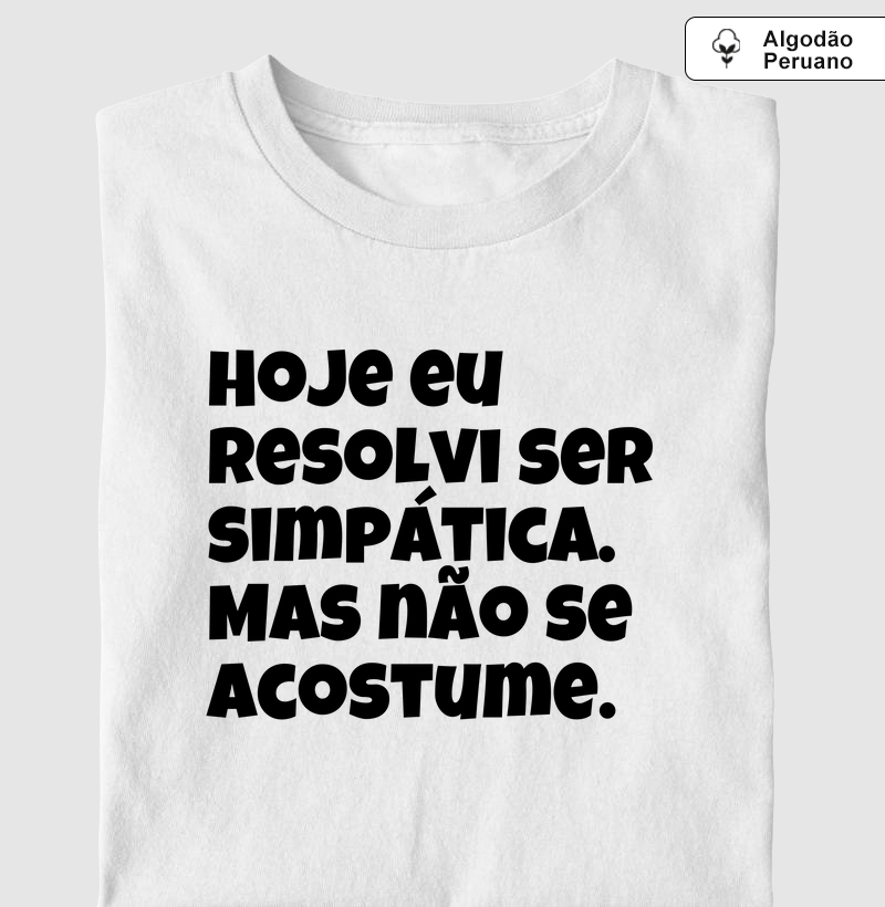 Hoje eu resolvi ser simpática (PSI)