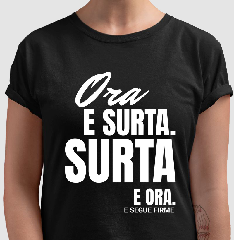 CAMISETA ORA E SURTA