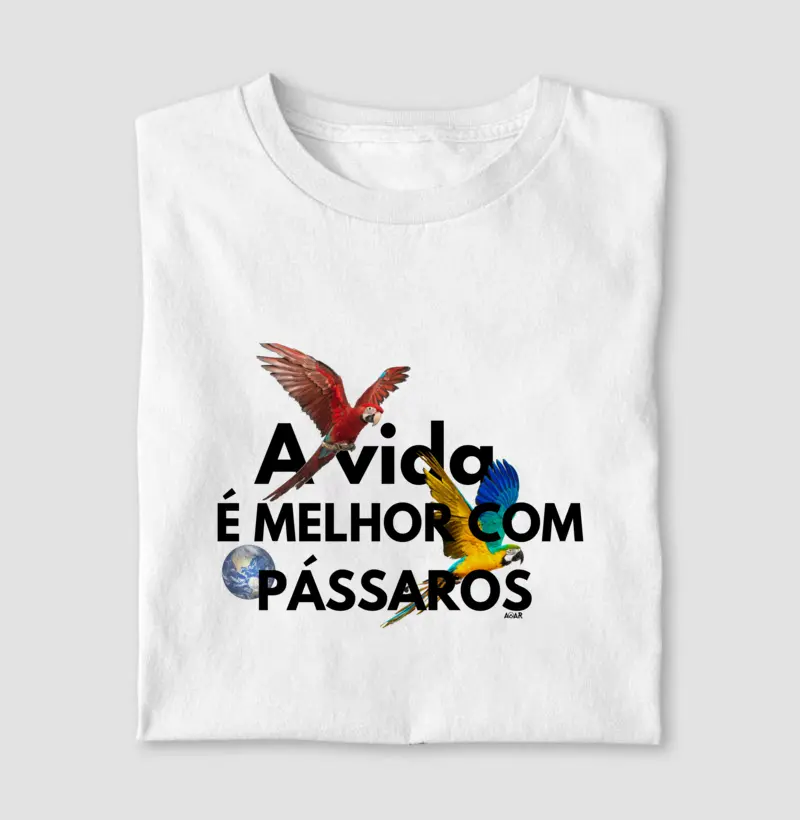 A vida é melhor com pássaros 