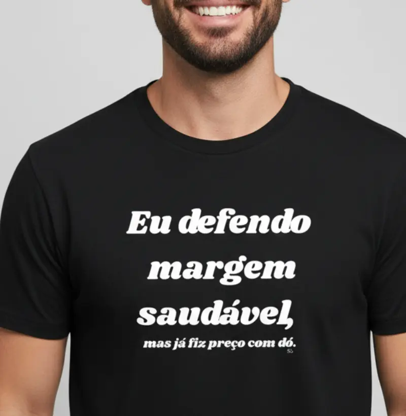 Eu defendo margem saudável, mas já fiz preço com dó.