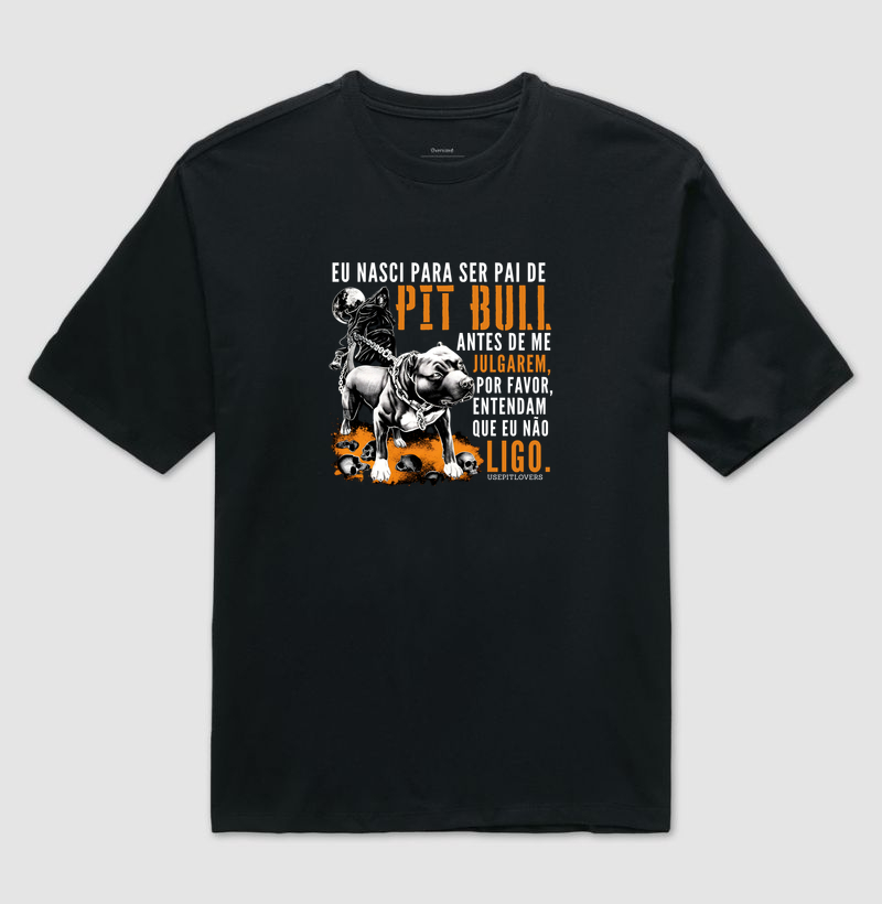 EU NASCI PARA SER PAI DE PIT BULL, ANTES DE ME JULGAREM, POR FAVOR, ENTANDAM QUE EU NÃO LIGO.