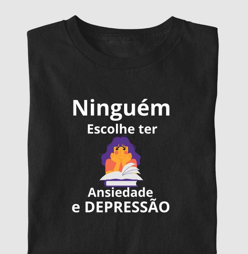 NINGUÉM ESCOLHE TER ANSIEDADE E DEPRESSÃO