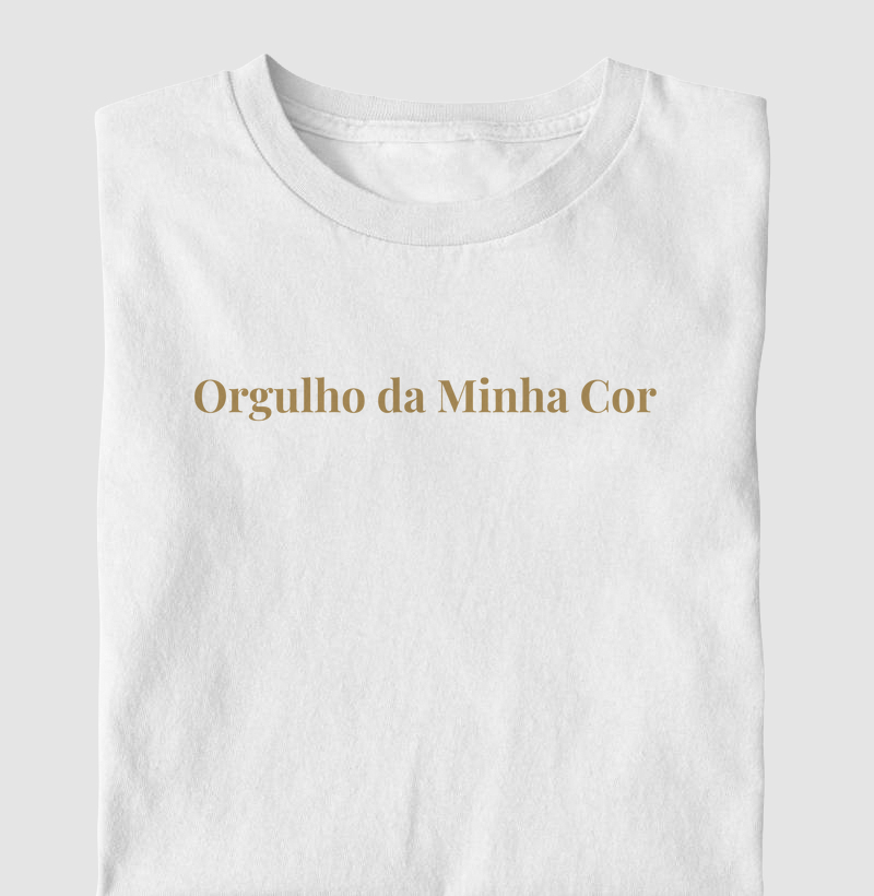 Camiseta Original Orgulha da Minha Cor