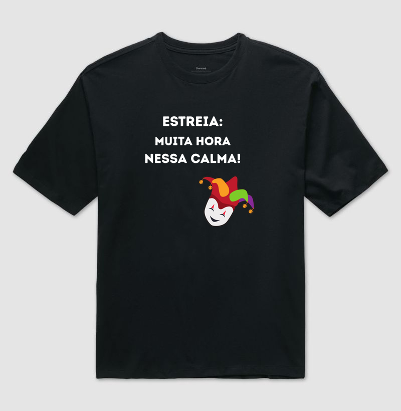 ESTREIA: MUITA HORA NESSA CALMA!