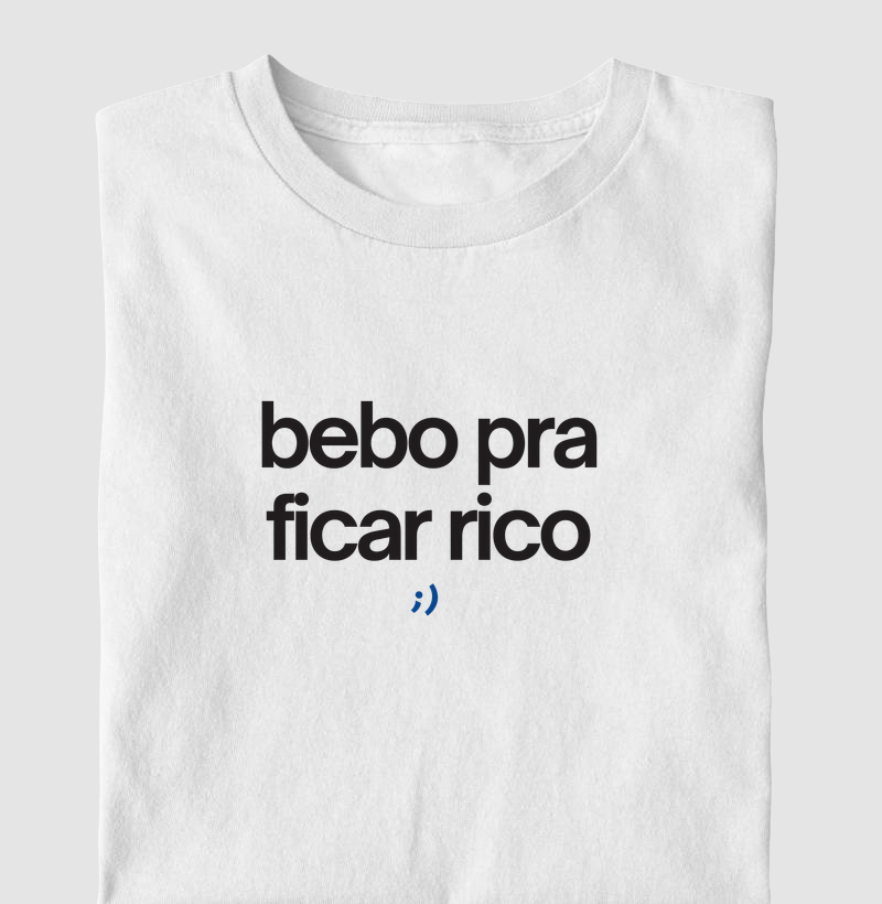 bebo pra ficar rico