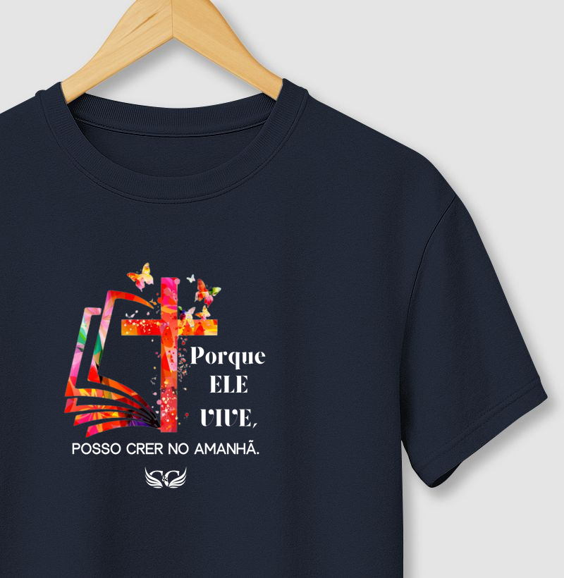Camiseta de Páscoa Porque Ele vive