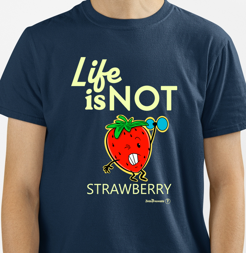 Life is not a strawberry 