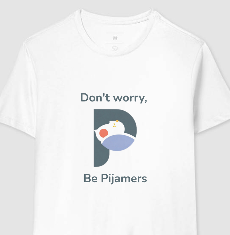 Don't worry, Be Pijamers