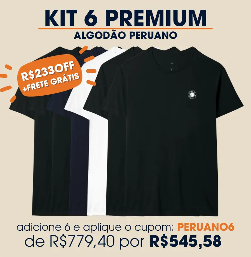 KIT 6 CAMISETAS - R$91cada - Cupom: PERUANO6 (Adicione 6 peças premium e insira o cupom)
