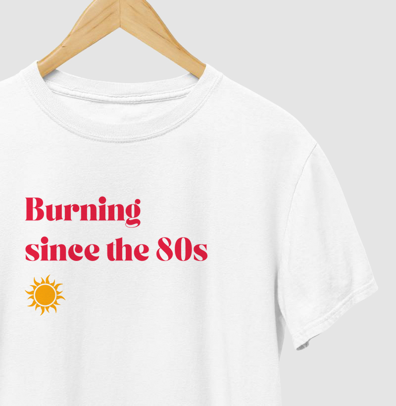 Burning since the 80s