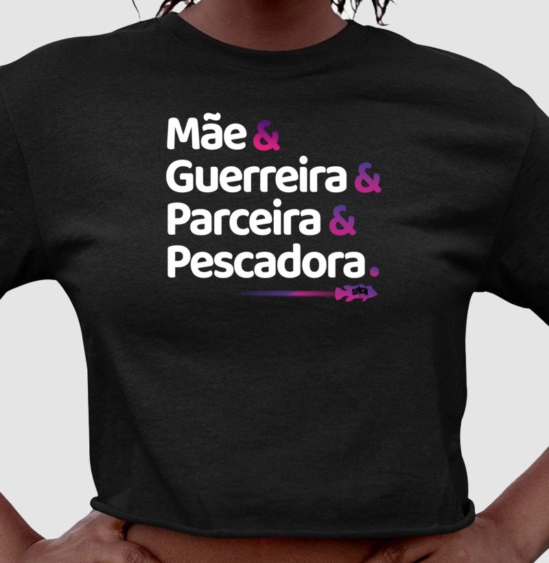 Mãe& Guerreira& Parceira& Pescadora.