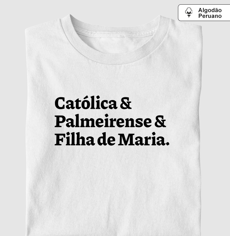 Católica & Palmeirense & Filha de Maria - Algodão Peruano