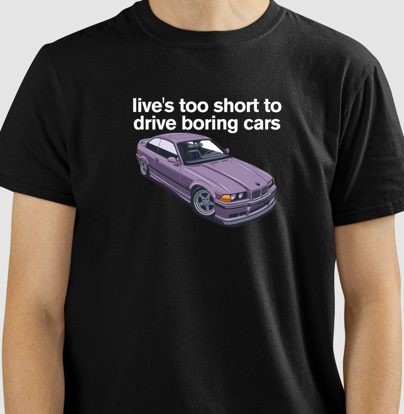 Live's too short to drive boring cars