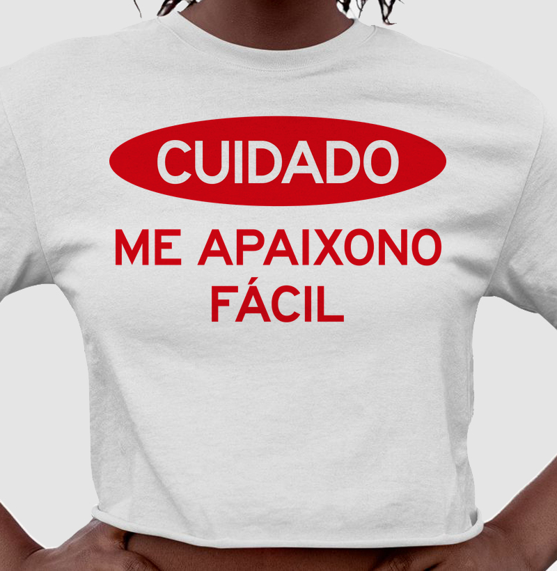 Cuidado, me apaixono fácil