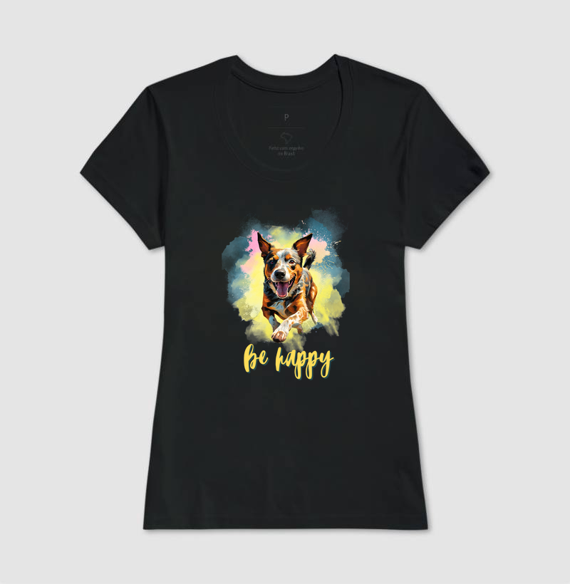 Camiseta feminina Dog Be Happy