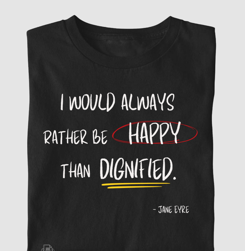 I would always rather be happy Jane Eyre Charlotte Brontë
