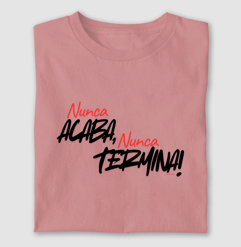 Nunca acaba, nunca termina I